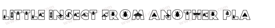 Little Insect from another planet字体转换